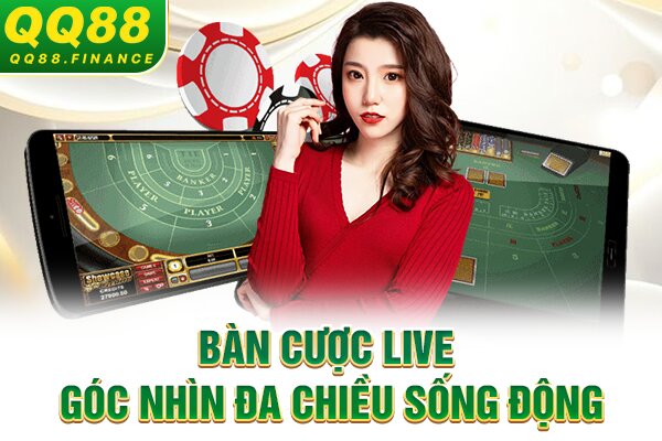 Bàn cược live góc nhìn đa chiều sống động