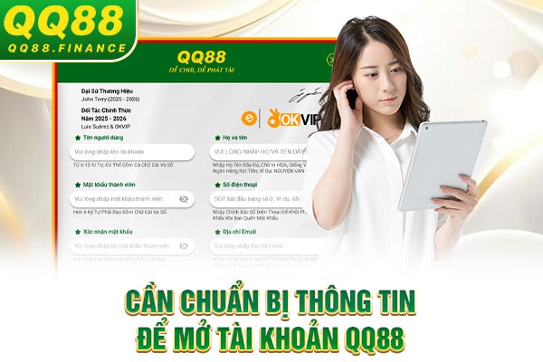 Cần chuẩn bị thông tin để mở tài khoản QQ88