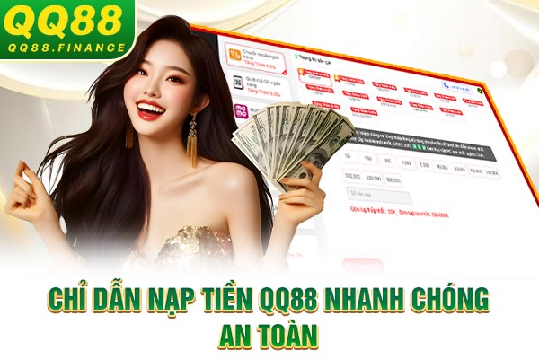 Chỉ dẫn nạp tiền QQ88 nhanh chóng & an toàn