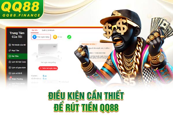 Điều kiện cần thiết để rút tiền QQ88