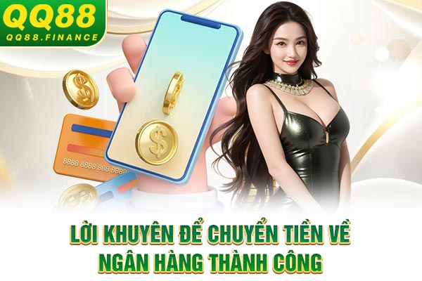 Lời khuyên để chuyển tiền về ngân hàng thành công