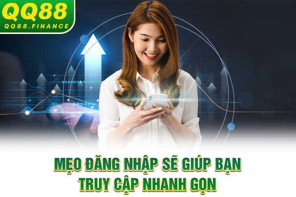 Mẹo đăng nhập sẽ giúp bạn truy cập nhanh gọn