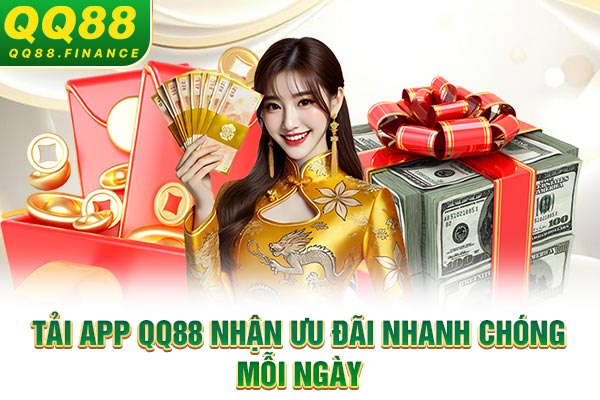 Tải app QQ88 nhận ưu đãi nhanh chóng mỗi ngày