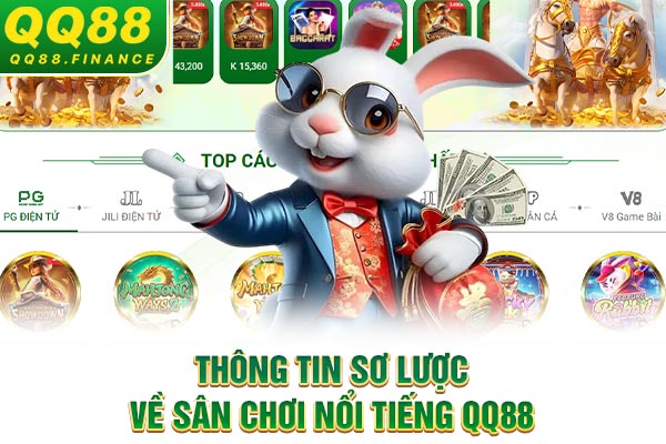 Thông tin sơ lược về sân chơi nổi tiếng QQ88