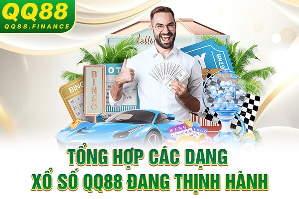 Tổng hợp các dạng xổ số QQ88 đang thịnh hành