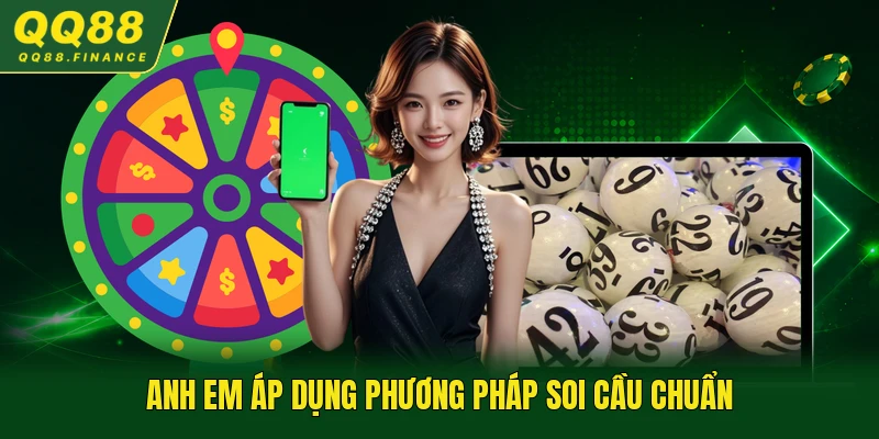 Anh em áp dụng phương pháp soi cầu chuẩn
