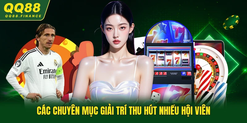 Các chuyên mục giải trí thu hút nhiều hội viên