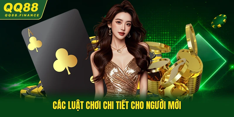Các luật chơi chi tiết cho người mới