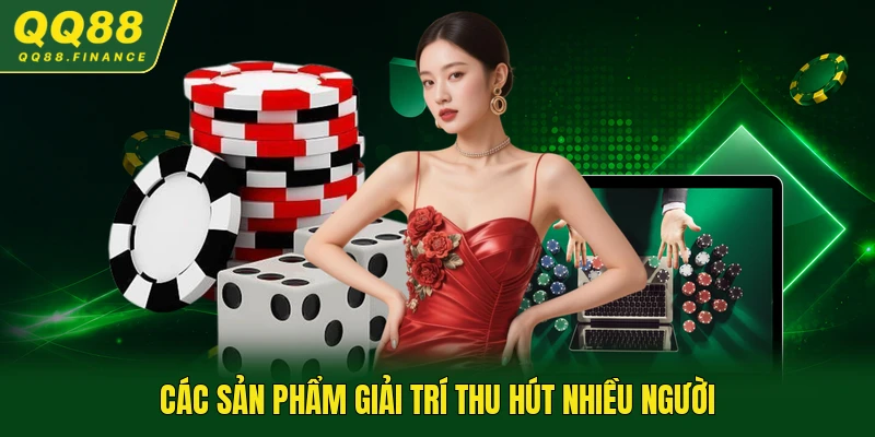 Các sản phẩm giải trí thu hút nhiều người