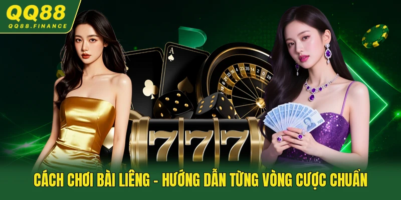 Cách Chơi Bài Liêng - Hướng Dẫn Từng Vòng Cược Chuẩn