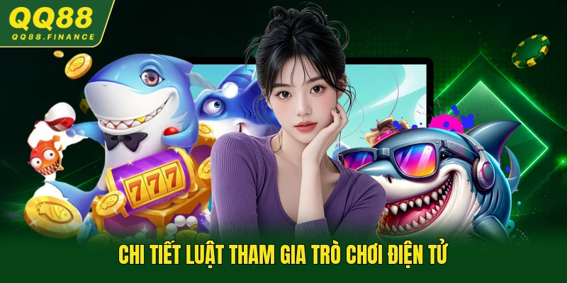 Chi tiết luật tham gia trò chơi điện tử