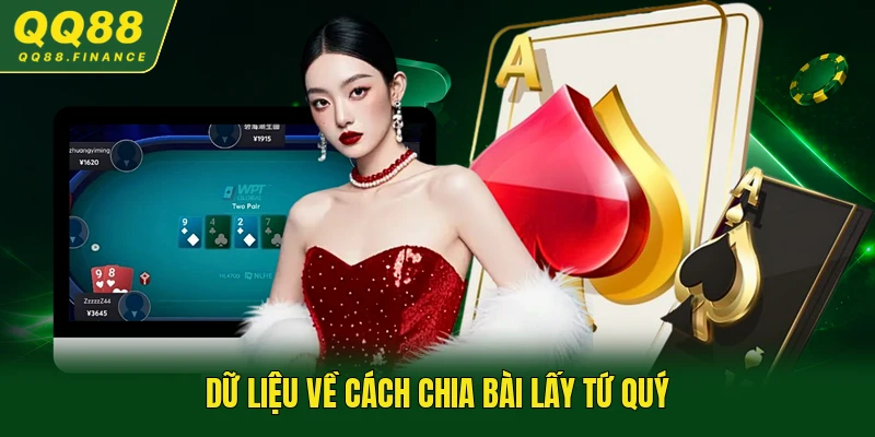 Dữ liệu về cách chia bài lấy tứ quý
