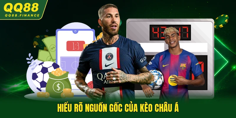 Hiểu rõ nguồn gốc của kèo châu Á