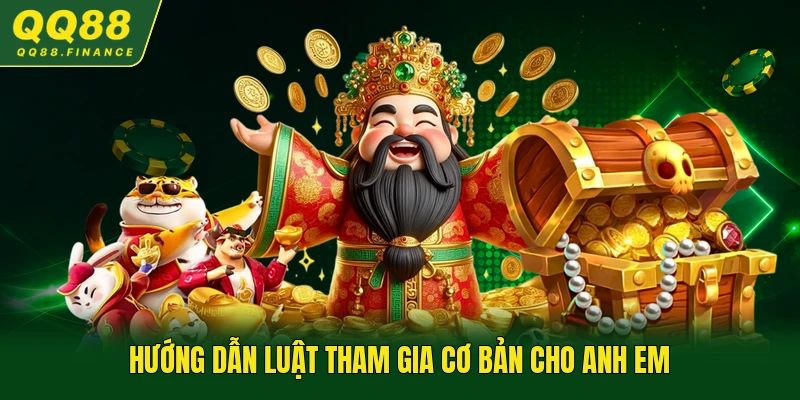 Hướng dẫn luật tham gia cơ bản cho anh em