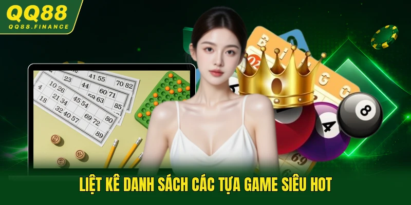 Liệt kê danh sách các tựa game siêu hot