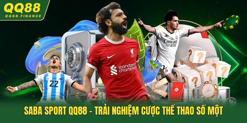 Saba Sport QQ88 - Trải Nghiệm Cược Thể Thao Số Một