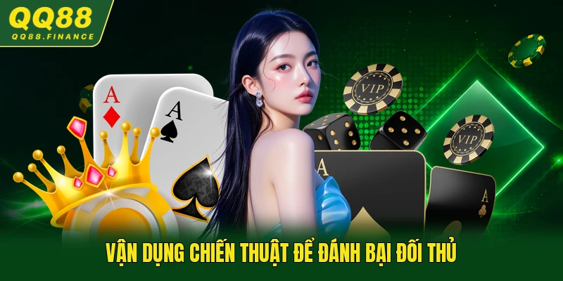 Vận dụng chiến thuật để đánh bại đối thủ